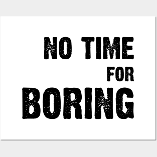 No Time For Boring v2 Posters and Art